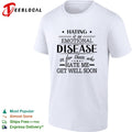Hating Is An Emotional Disease So For Those Who Hate Me Get Well Soon shirt