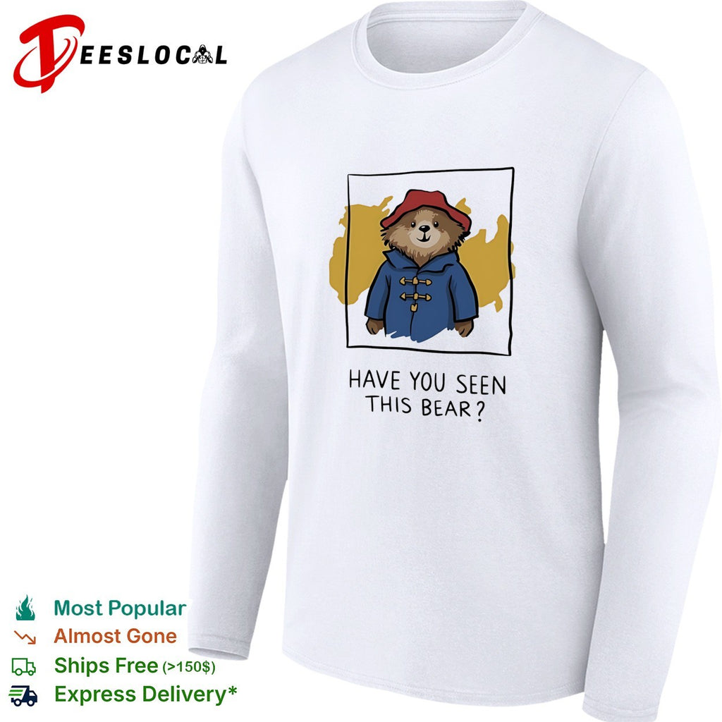 Have You Seen This Bear cartoon shirt