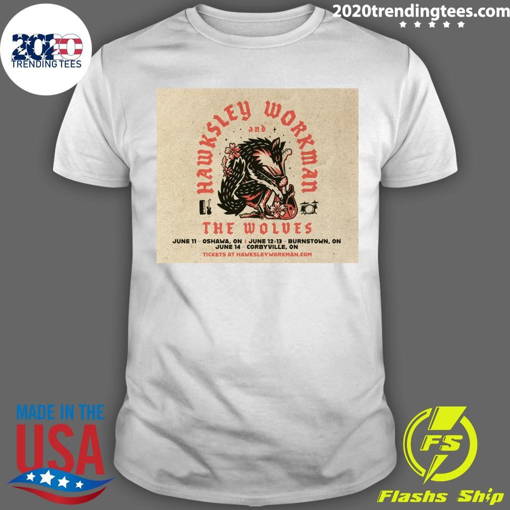 Hawksley Workman The Wolves June 11-Oshawa, On June 12-13 Burnstown, On June 14 Corbyville, On Shirt