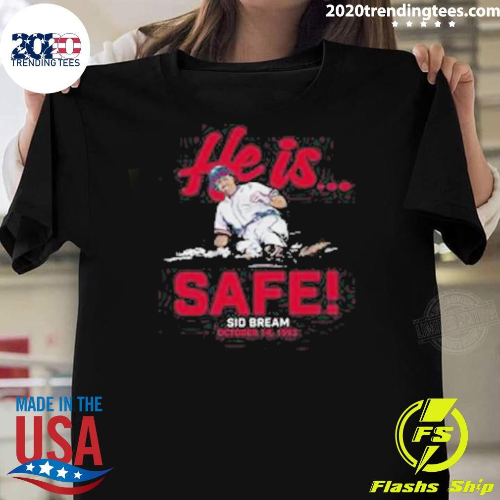 He Is Safe Sid Bream October 14.1992 Shirt