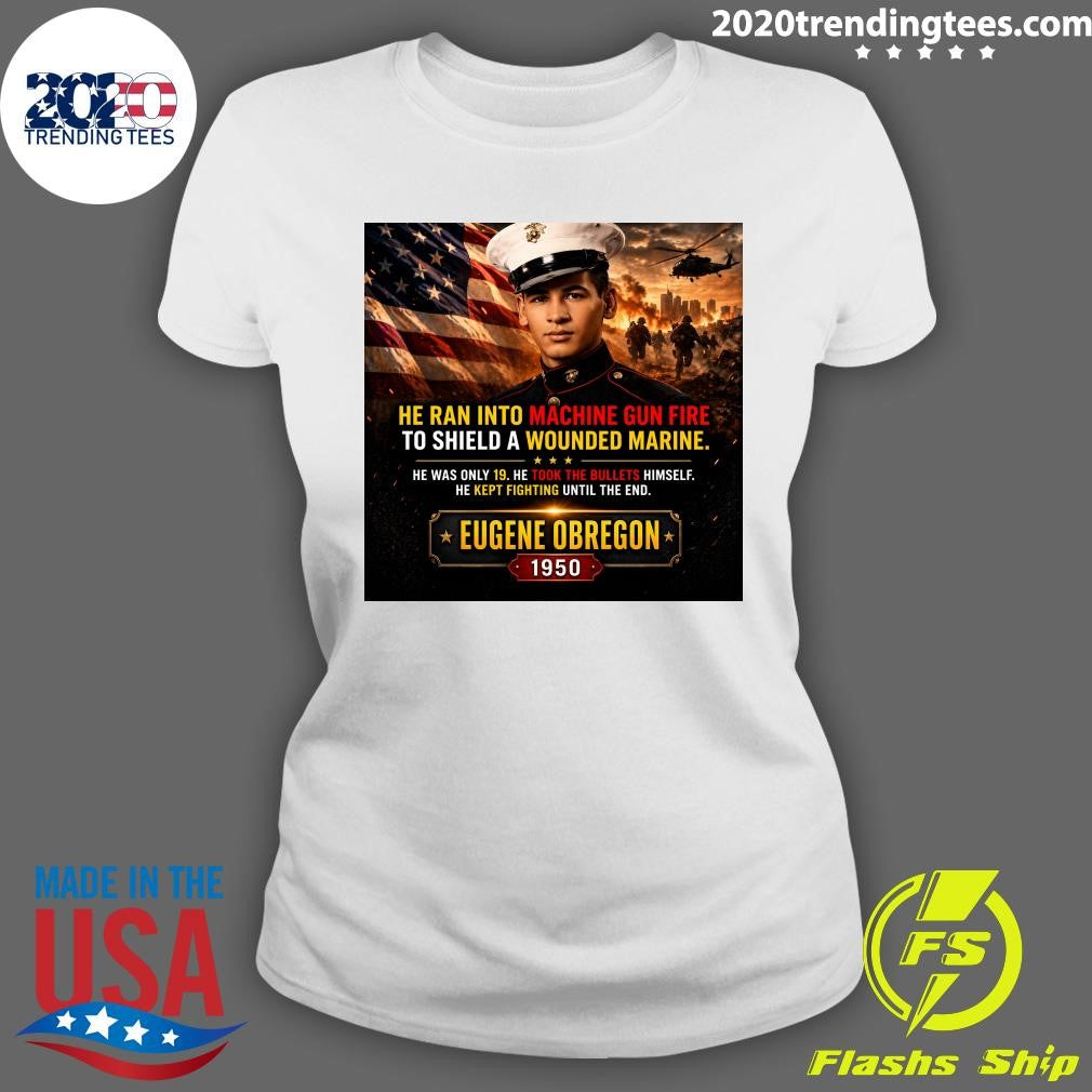 He Ran Into Machine Gun Fire To Shield A Wounded Marine Eugene Obregon 1950 Shirt