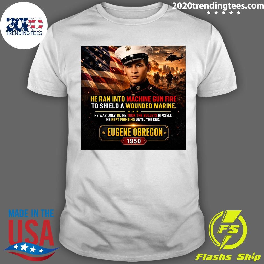 He Ran Into Machine Gun Fire To Shield A Wounded Marine Eugene Obregon 1950 Shirt