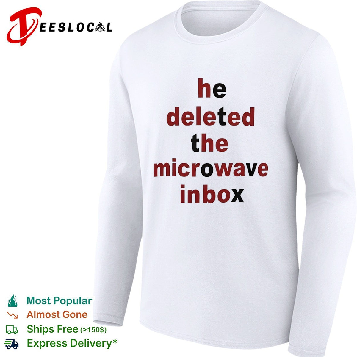 He deleted the microwave inbox shirt