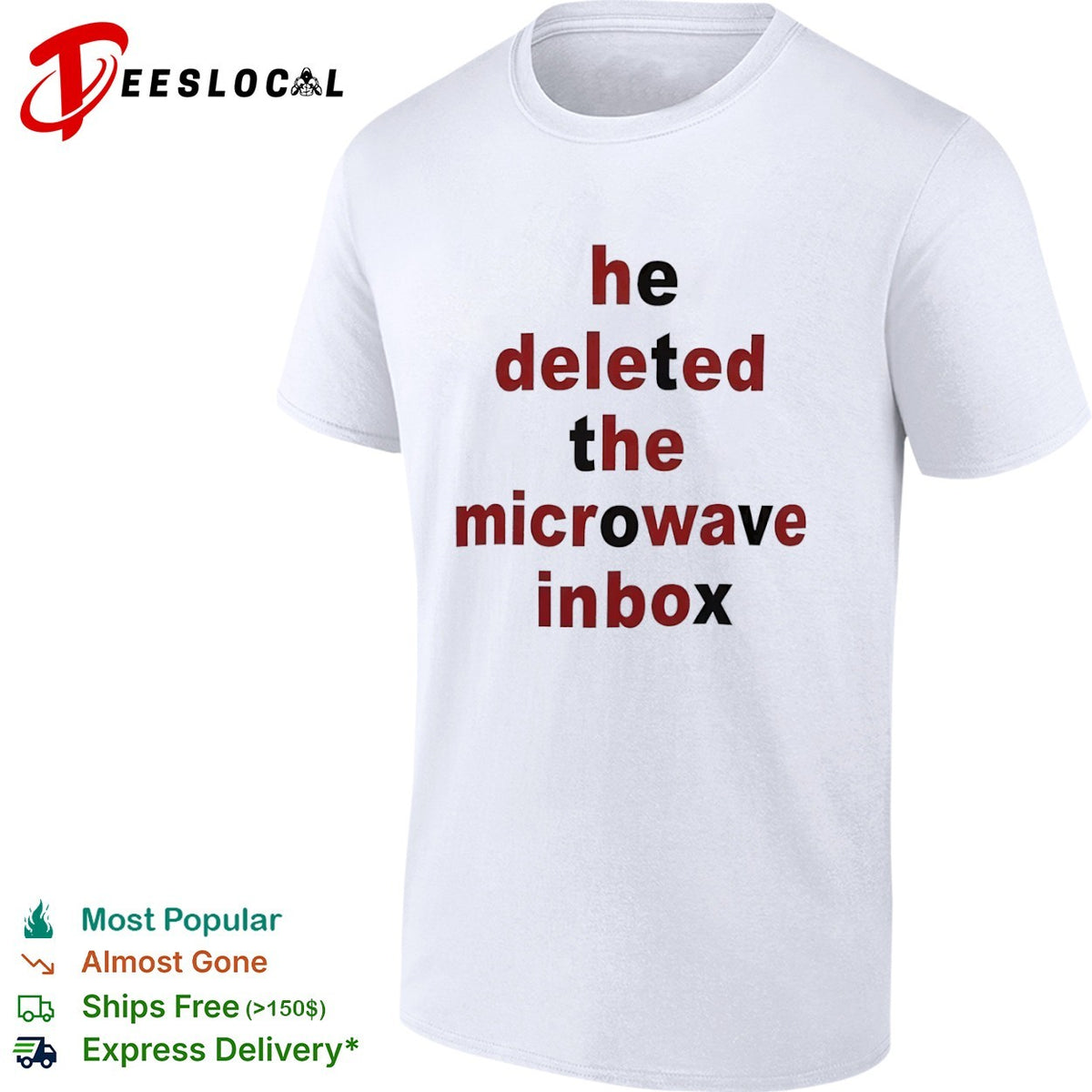 He deleted the microwave inbox shirt