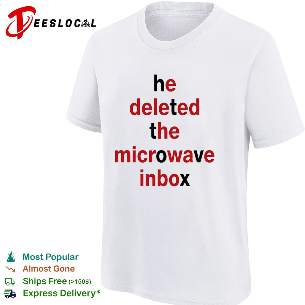 He deleted the microwave inbox typography shirt