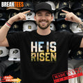 He is Risen Easter Christian Jesus T-Shirt