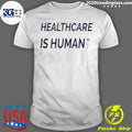 Healthcare Is Human Figs Shirt