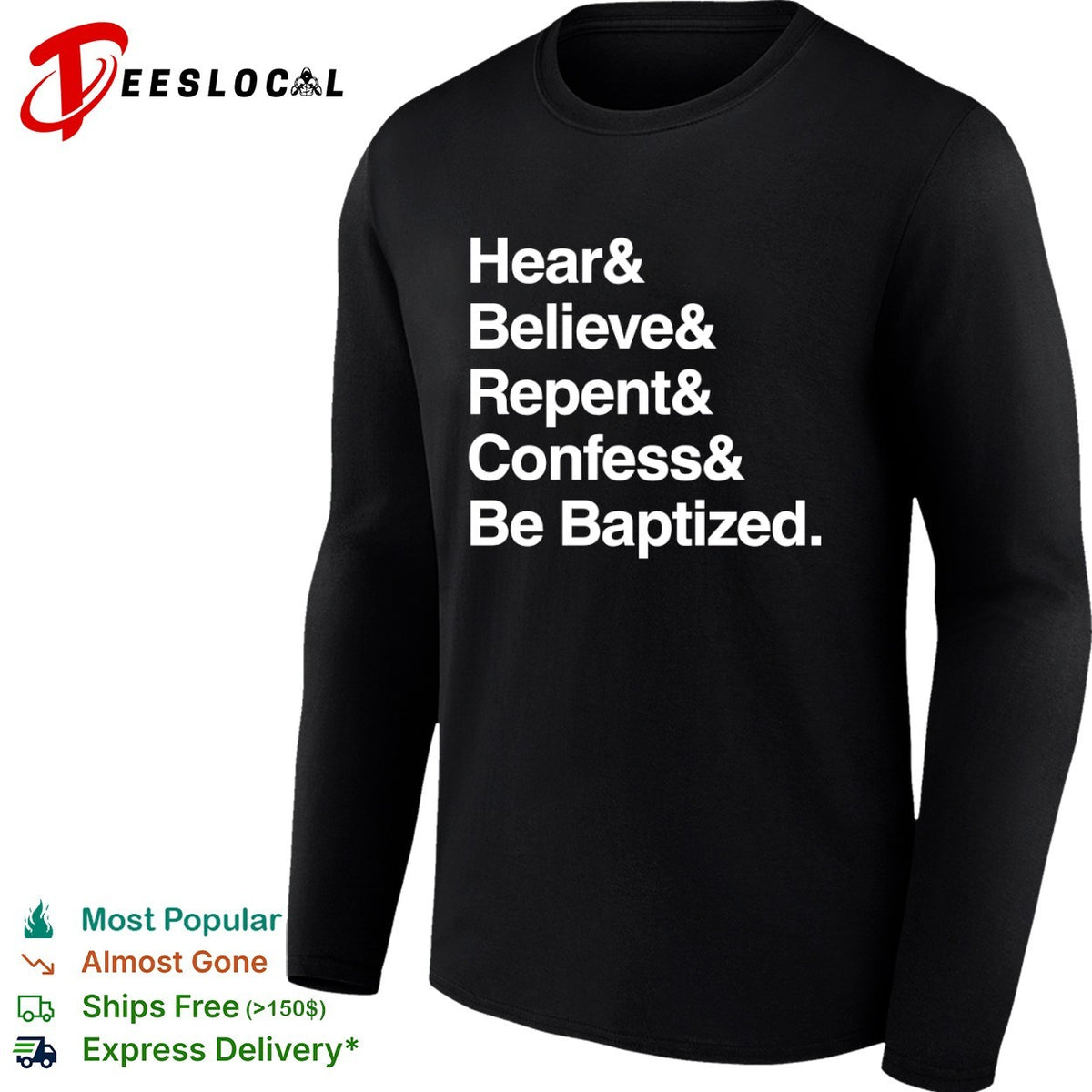 Hear and Believe and Repent and Confess and Be Baptized Religious Faith shirt