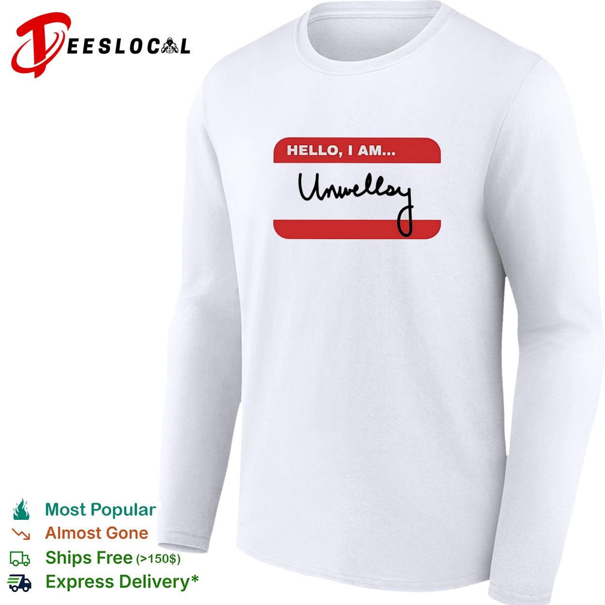 Hello I am Unwellsy name tag funny shirt