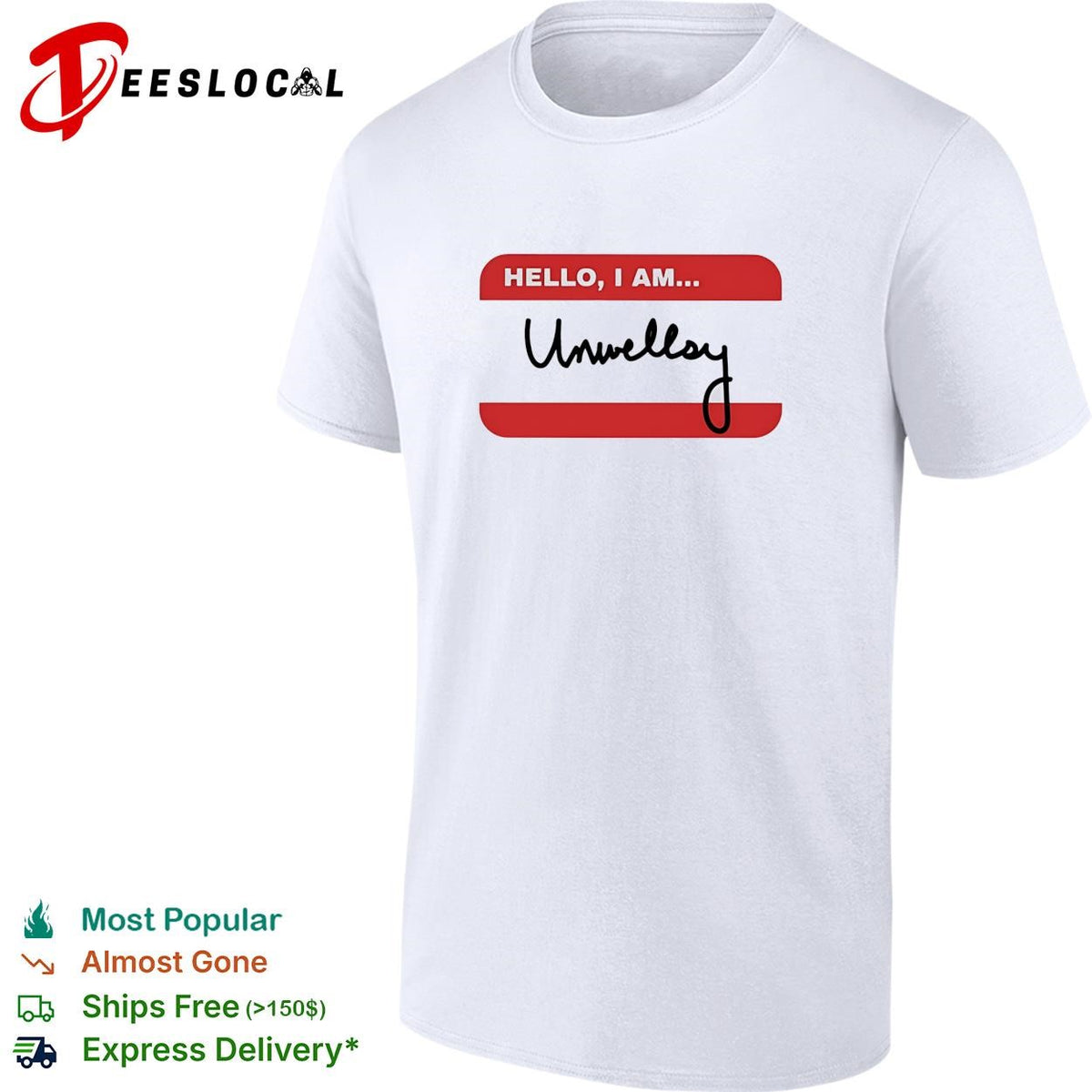 Hello I am Unwellsy name tag funny shirt