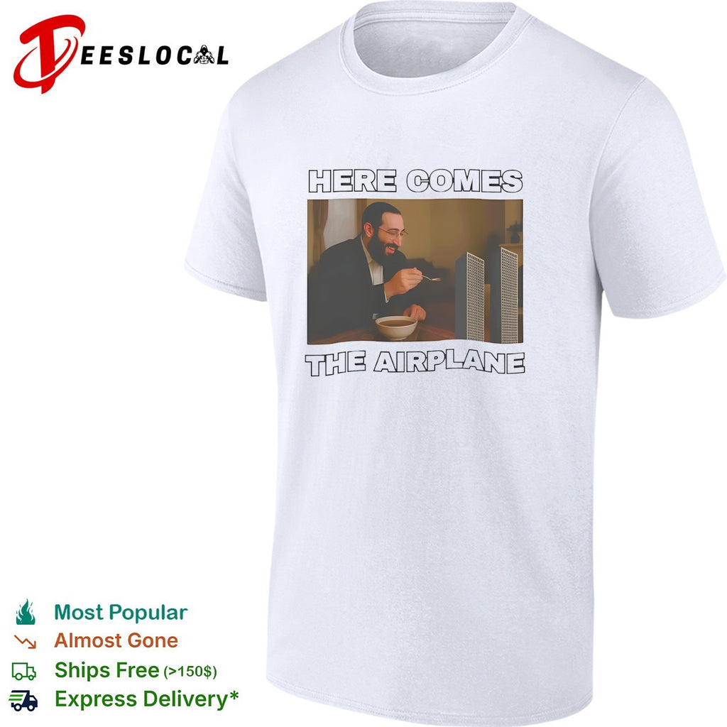 Here Comes the Airplane World Trade Center Parody Comedy Humor shirt