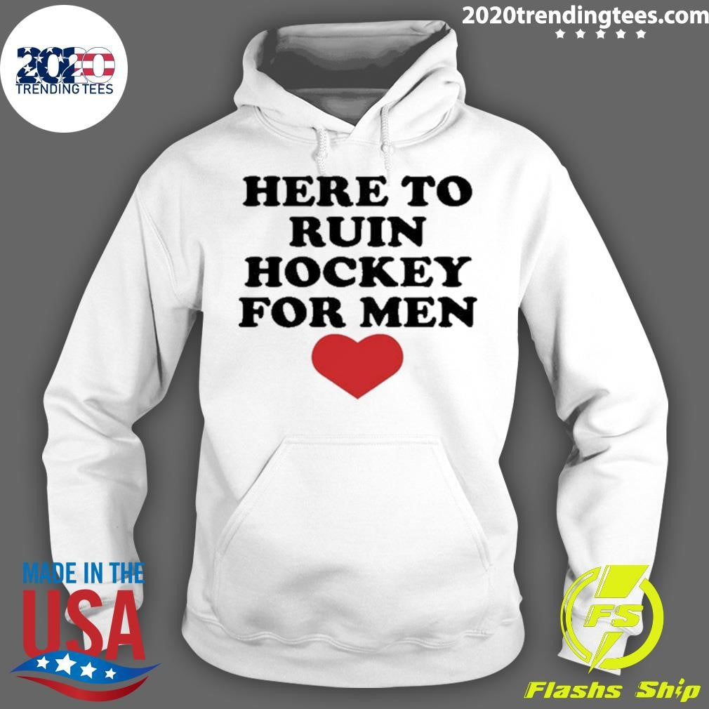 Here To Ruin Hockey For Men 2026 Shirt