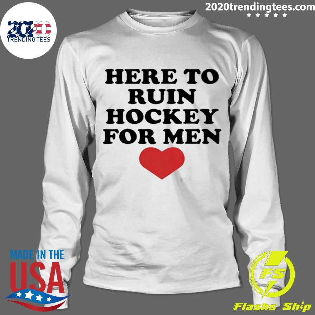 Here To Ruin Hockey For Men 2026 Shirt