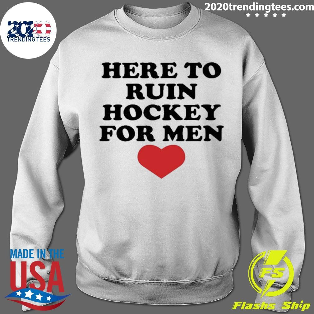Here To Ruin Hockey For Men 2026 Shirt