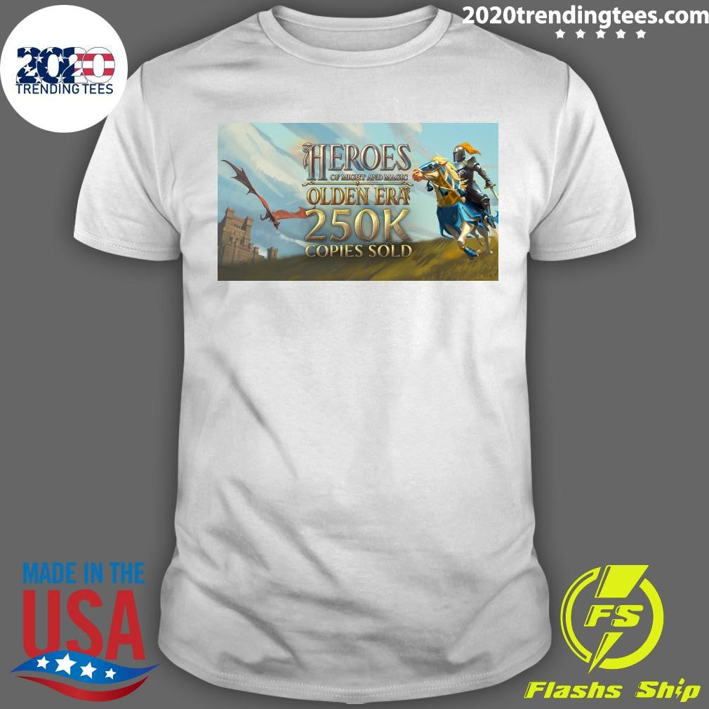 Heroes of Might and Magic Olden Era sold over 250k Copies Sold Shirt