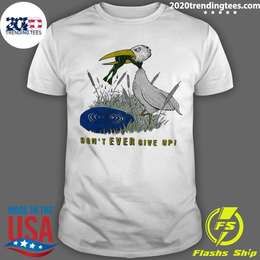 Heron And Frog Don’t Ever Give Up Shirt
