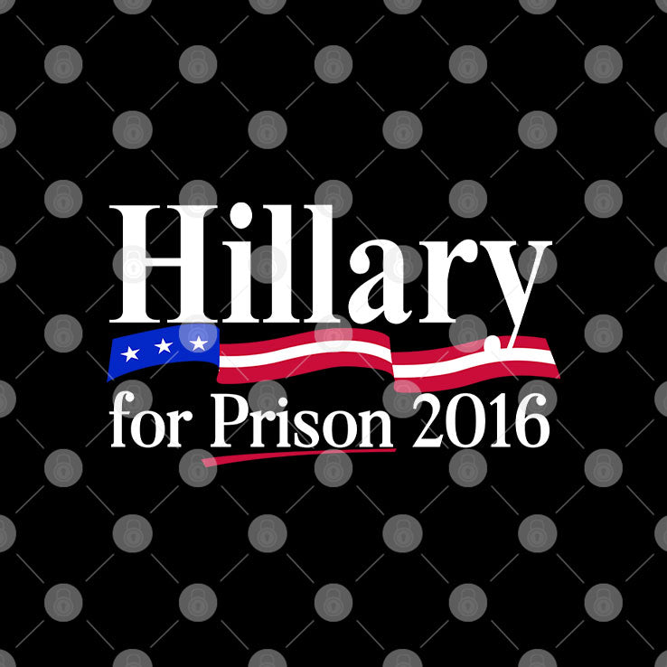 Hillary For Prison 2016 Shirt