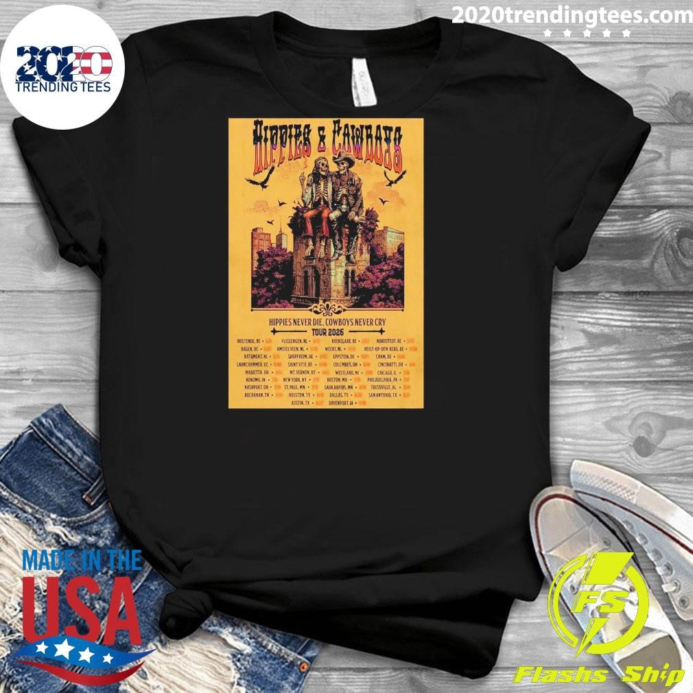 Hippies And Cowboys Hippies Never Die Cowboys Never Cry Tour 26 Shirt