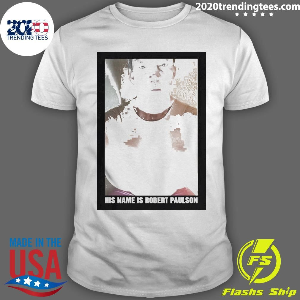 His Name Is Robert Paulson Shirt