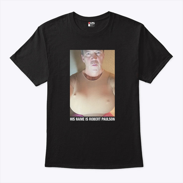Bryon Noem His Name Is Robert Paulson T Shirt