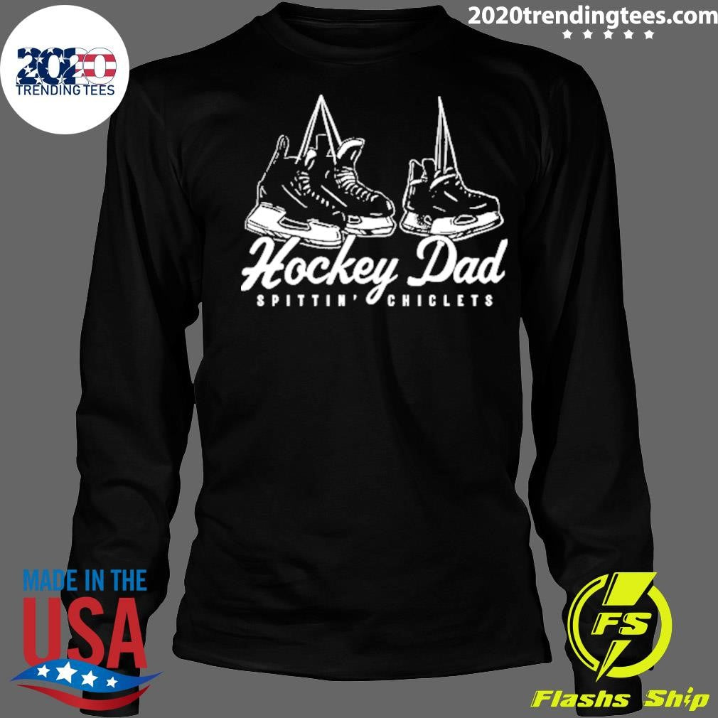 Hockey Dad Spittin’ Chiclets 2026 Shirt