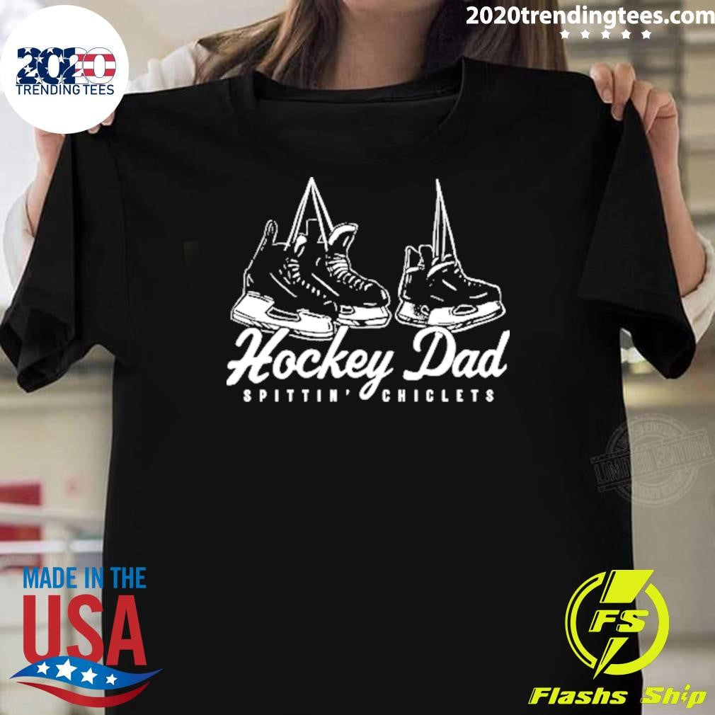Hockey Dad Spittin’ Chiclets 2026 Shirt