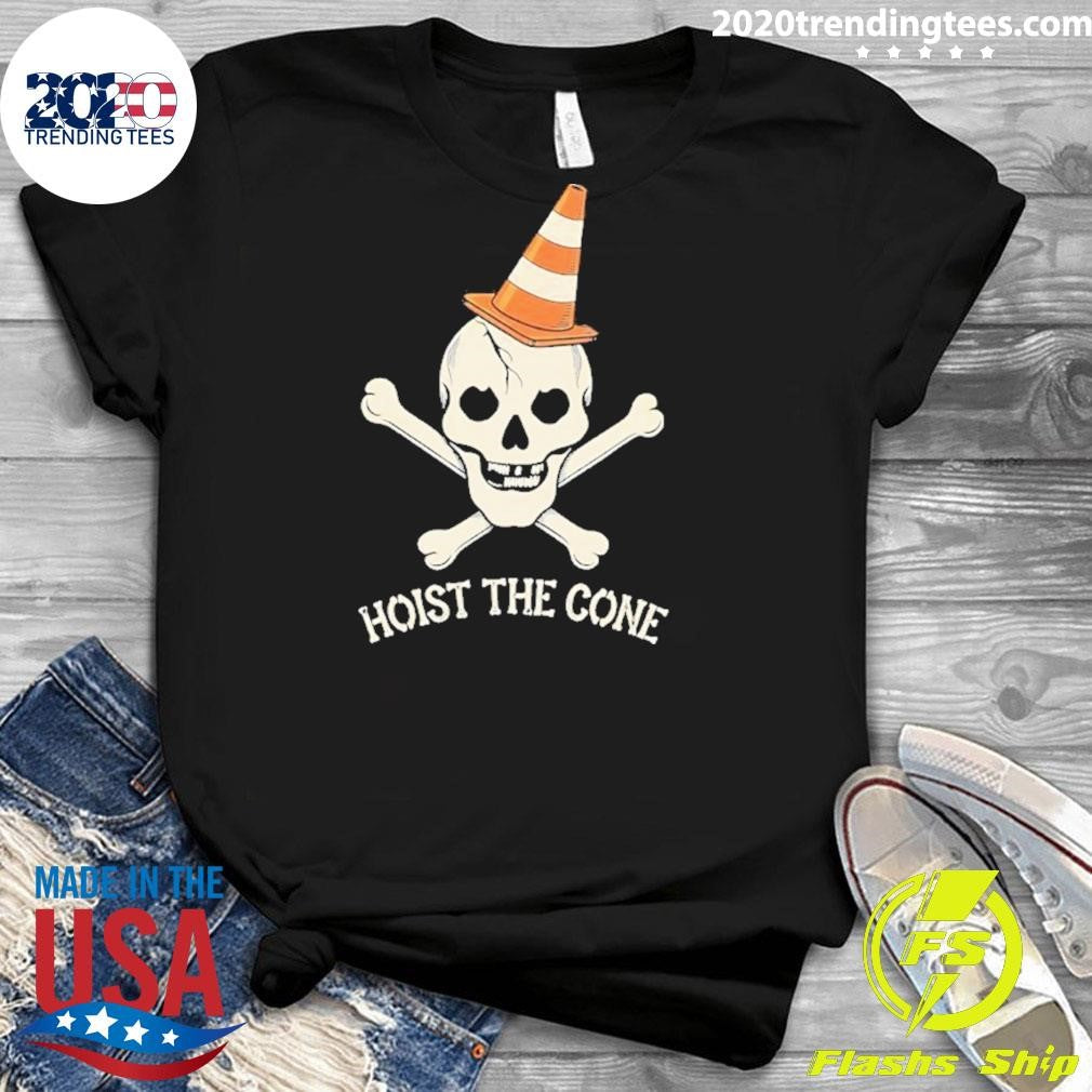 Hoist The Cone Skull And Crossbones Shirt