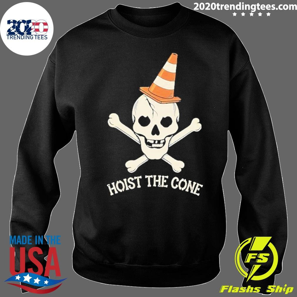 Hoist The Cone Skull And Crossbones Shirt