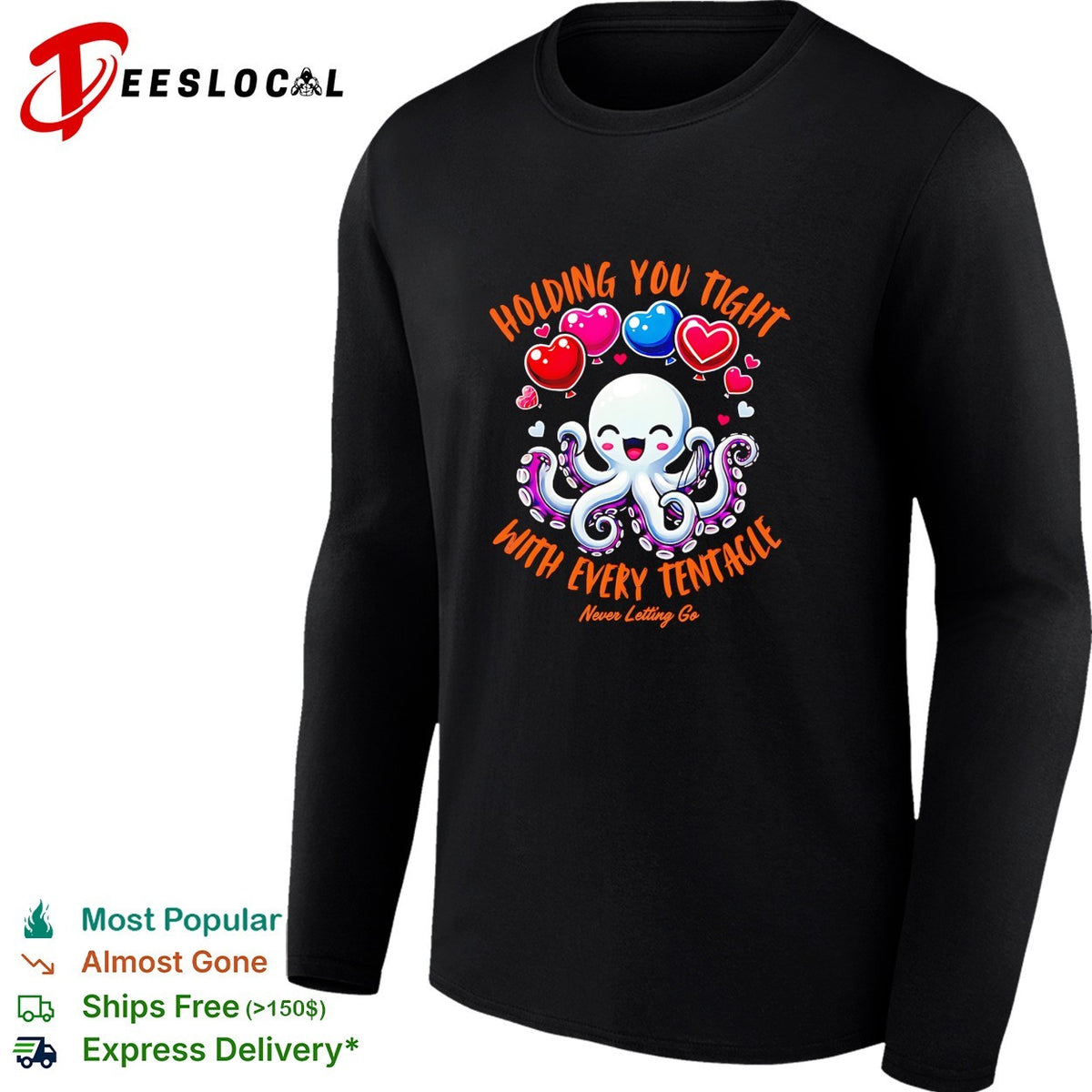 Holding you tight with every tentacle never letting go cute octopus love shirt