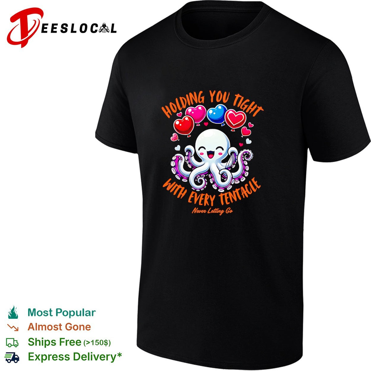 Holding you tight with every tentacle never letting go cute octopus love shirt