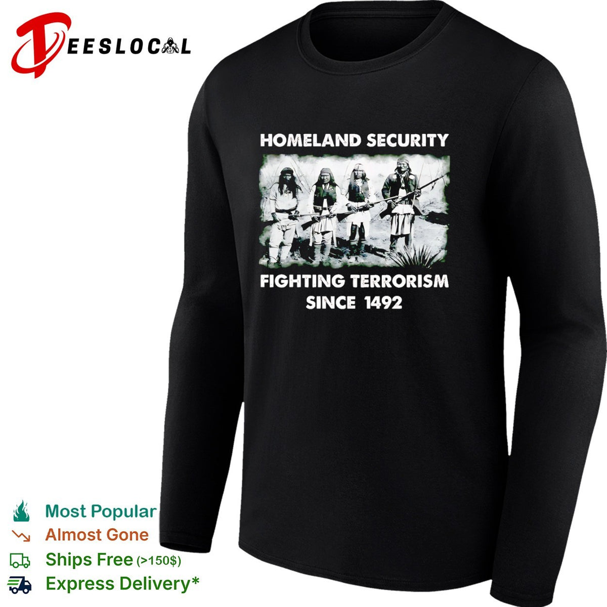 Homeland Security fighting terrorism since 1492 Native American warrior shirt