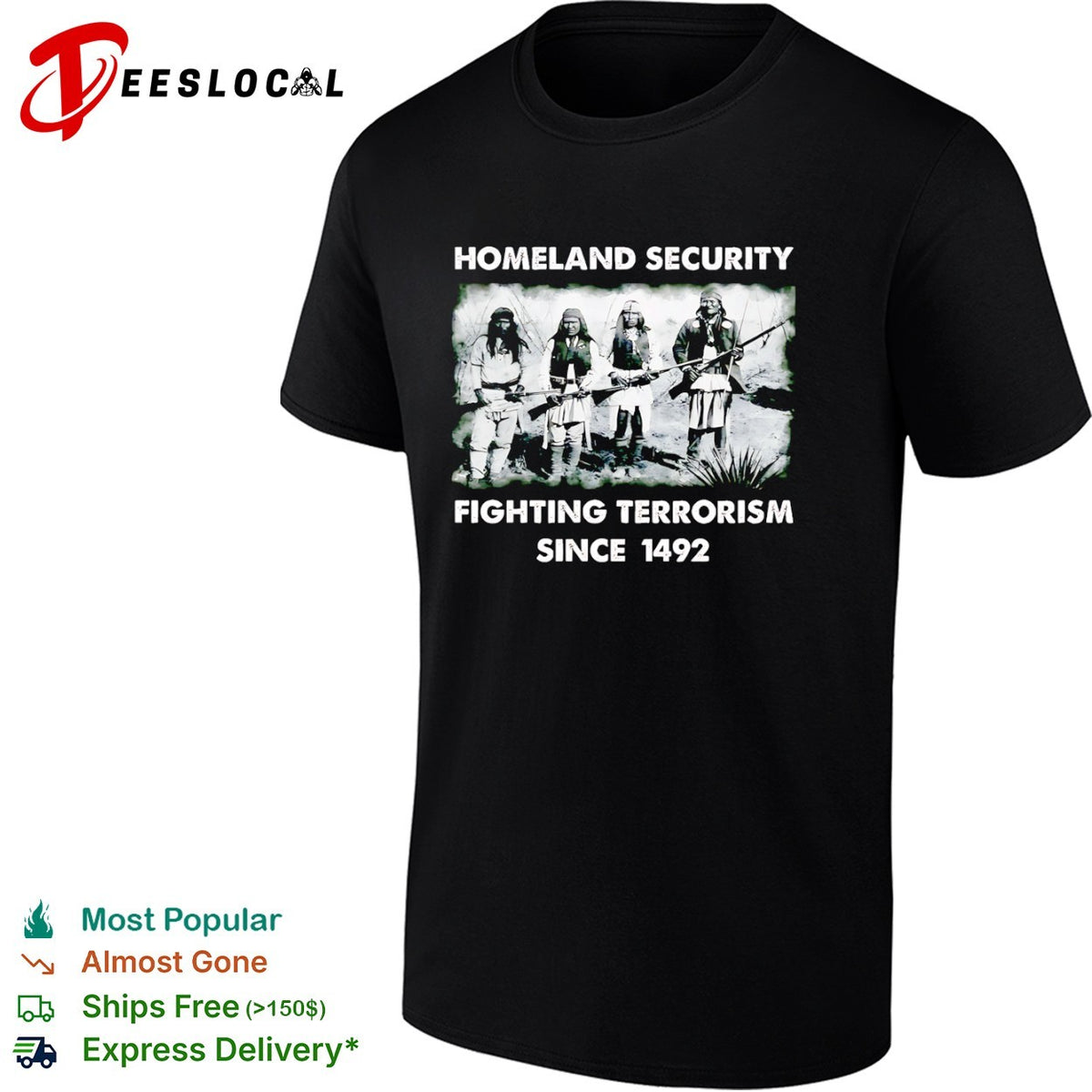 Homeland Security fighting terrorism since 1492 Native American warrior shirt