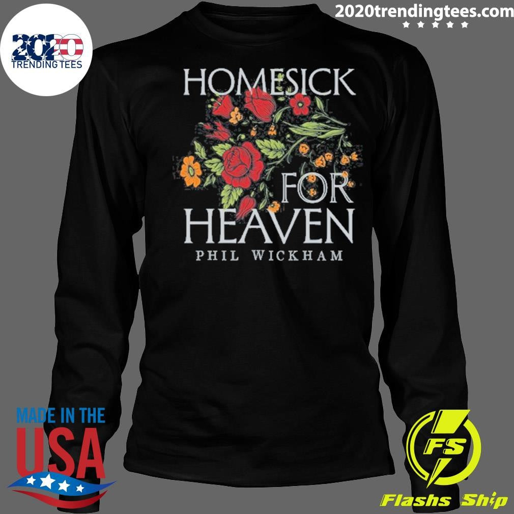 Homesick For Heaven Phil Wickham Shirt