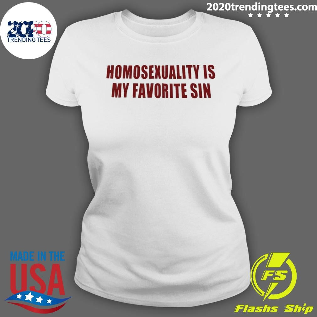Homosexuality Is My Favorite Sin Shirt