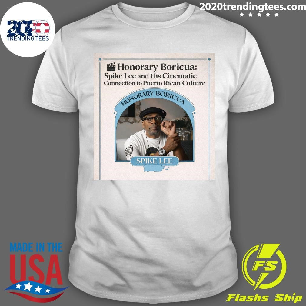 Honorary Boricua Spike Lee and His Cinematic Connection to Puerto Rican Culture Shirt