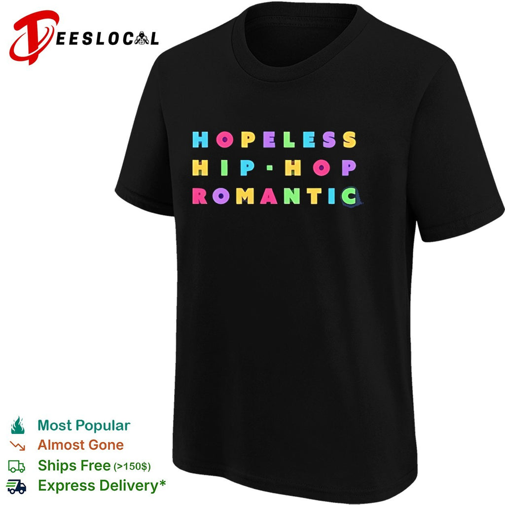 Hopeless Hip Hop Romantic Shirt