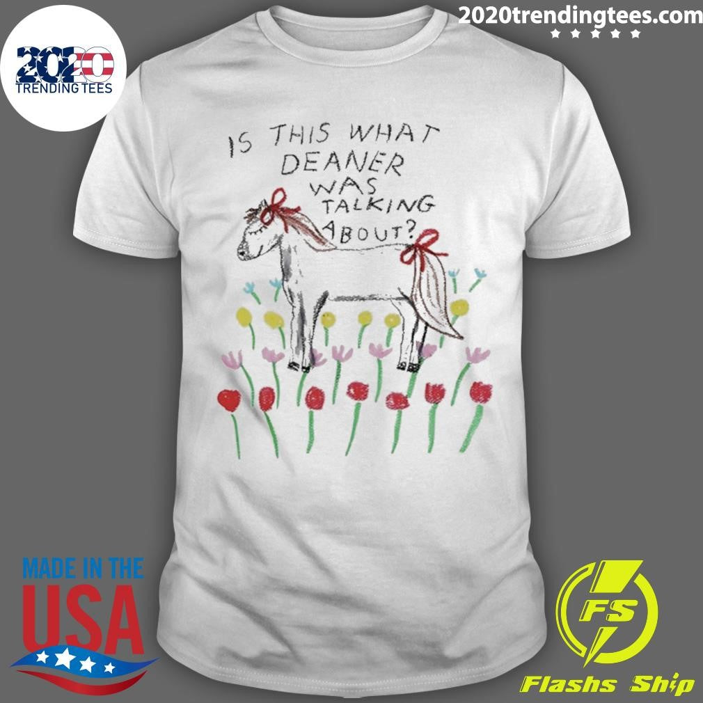 Horse Is This What Deaner Was Talking About Graphic Art Shirt