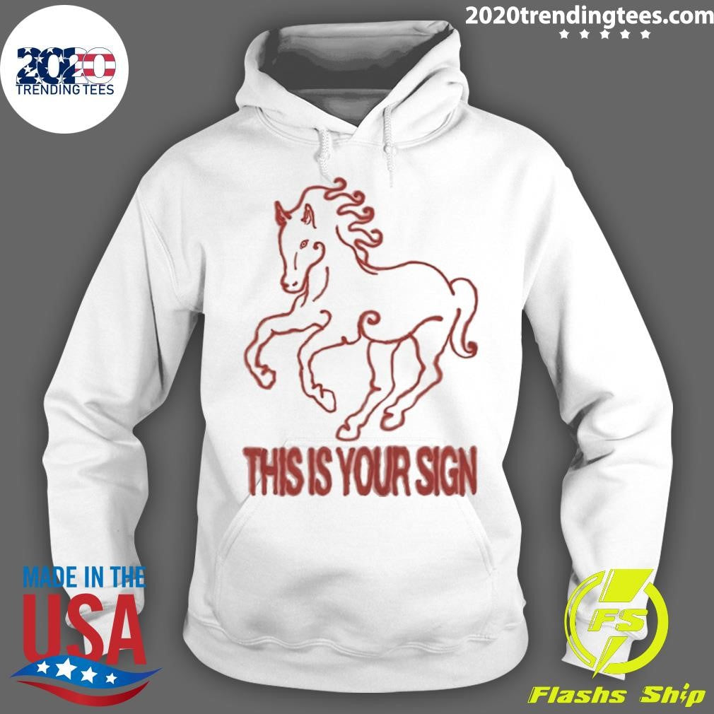 Horse This Is Your Sign Shirt