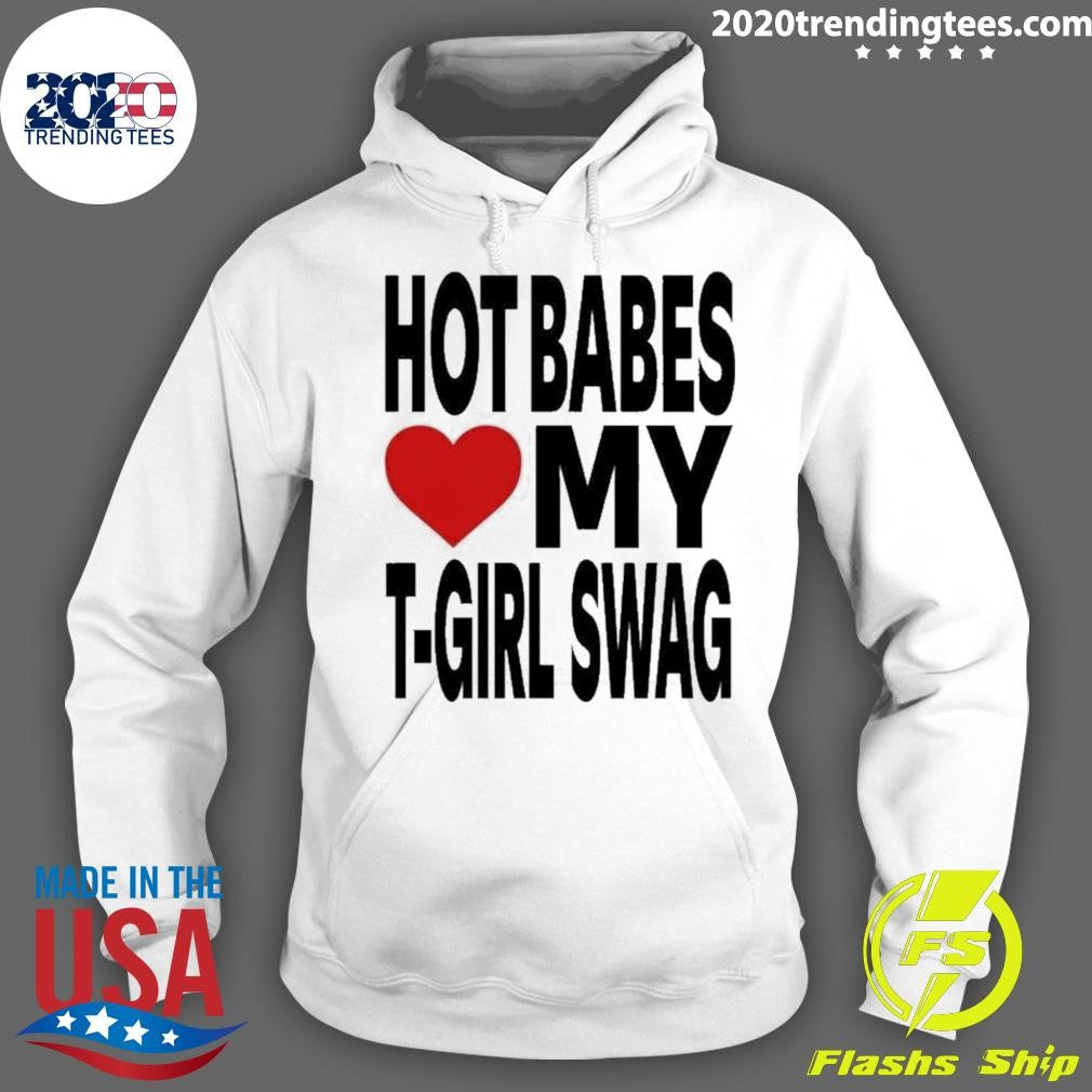 Babes Love My T Girl Swag Shirt