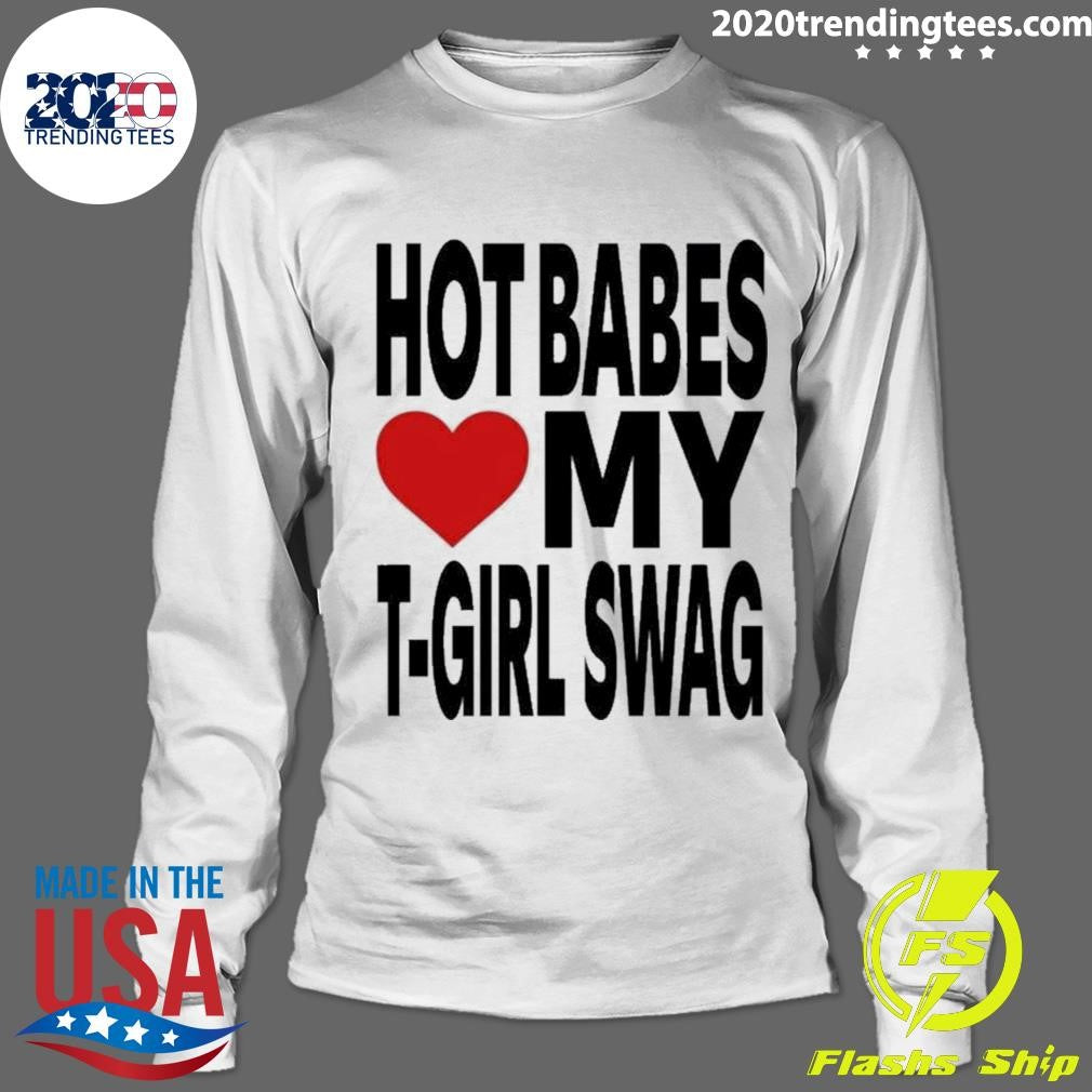 Babes Love My T Girl Swag Shirt