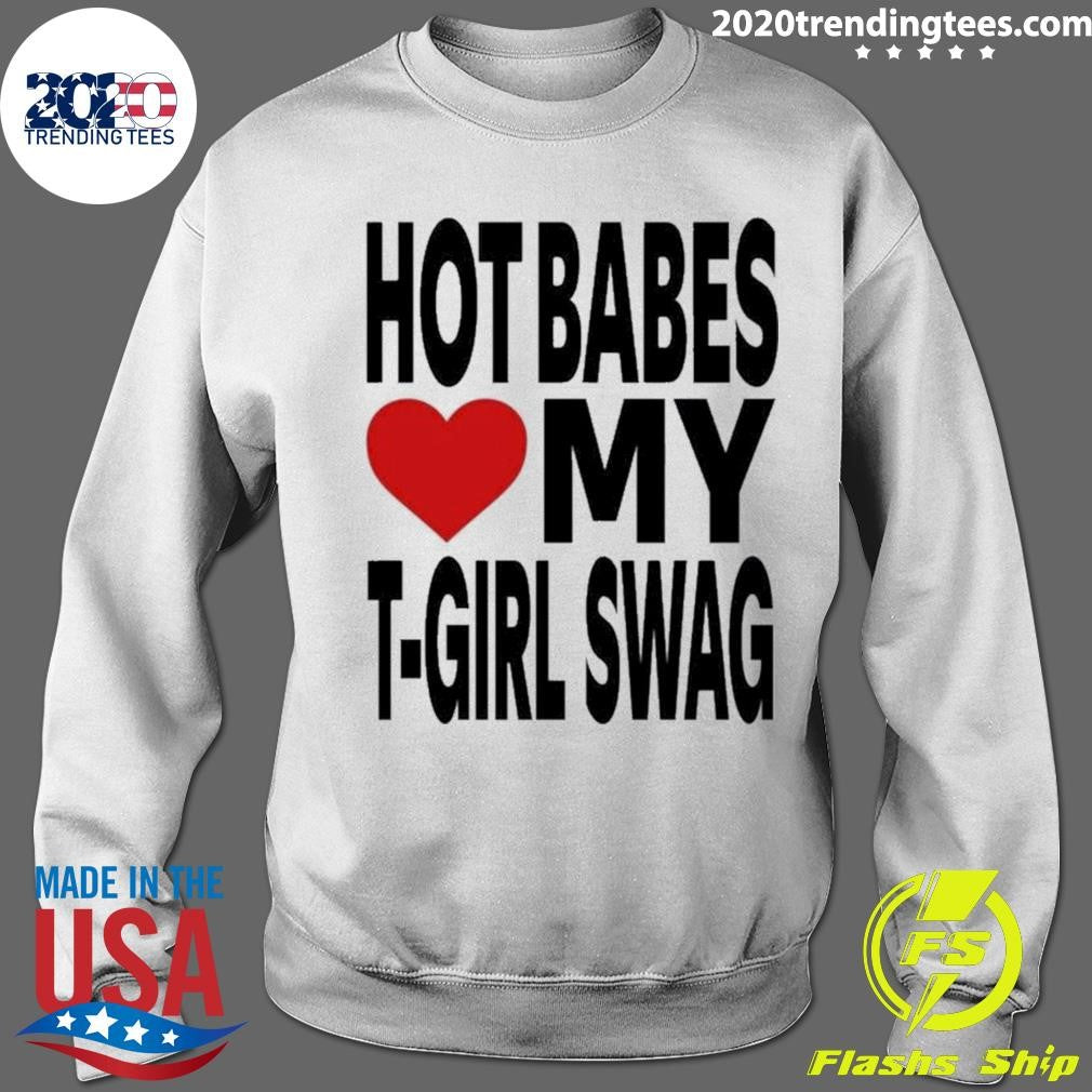 Babes Love My T Girl Swag Shirt