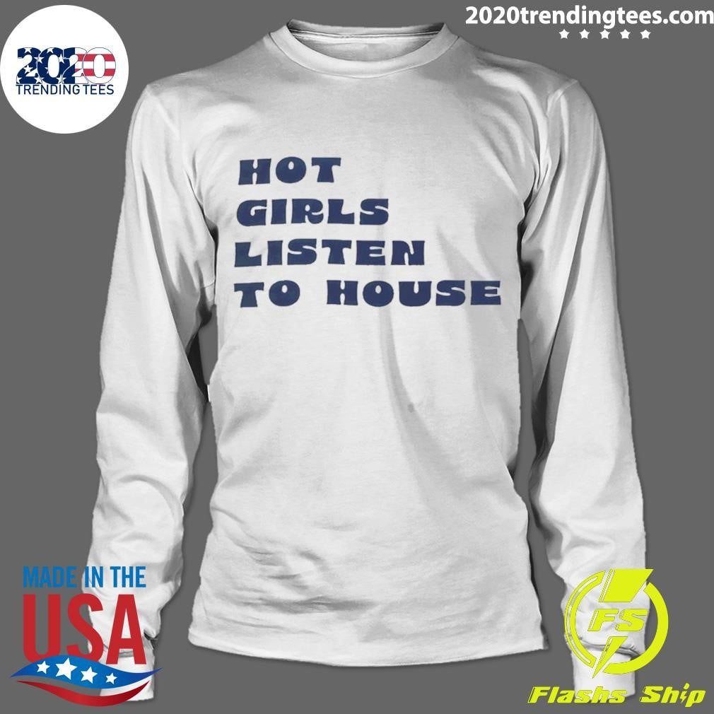 Girls Listen To House Shirt