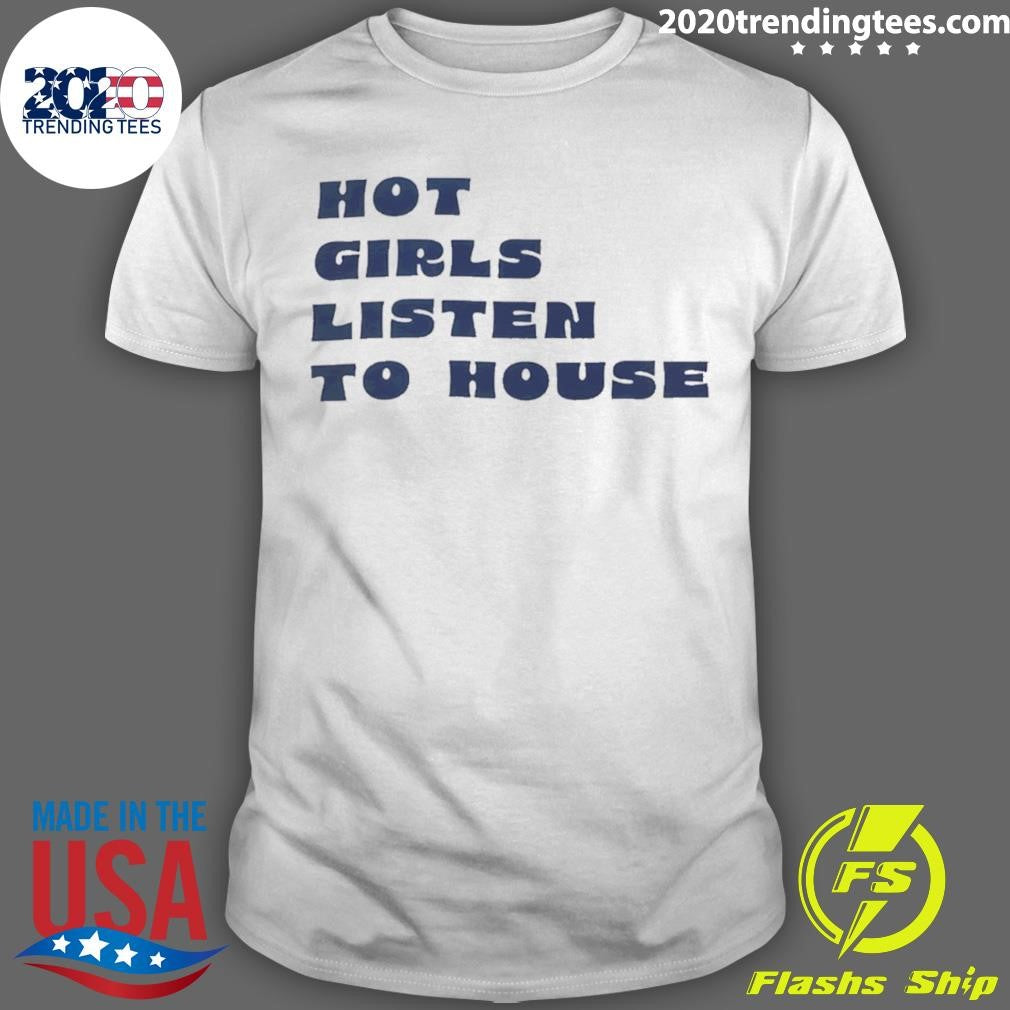 Girls Listen To House Shirt