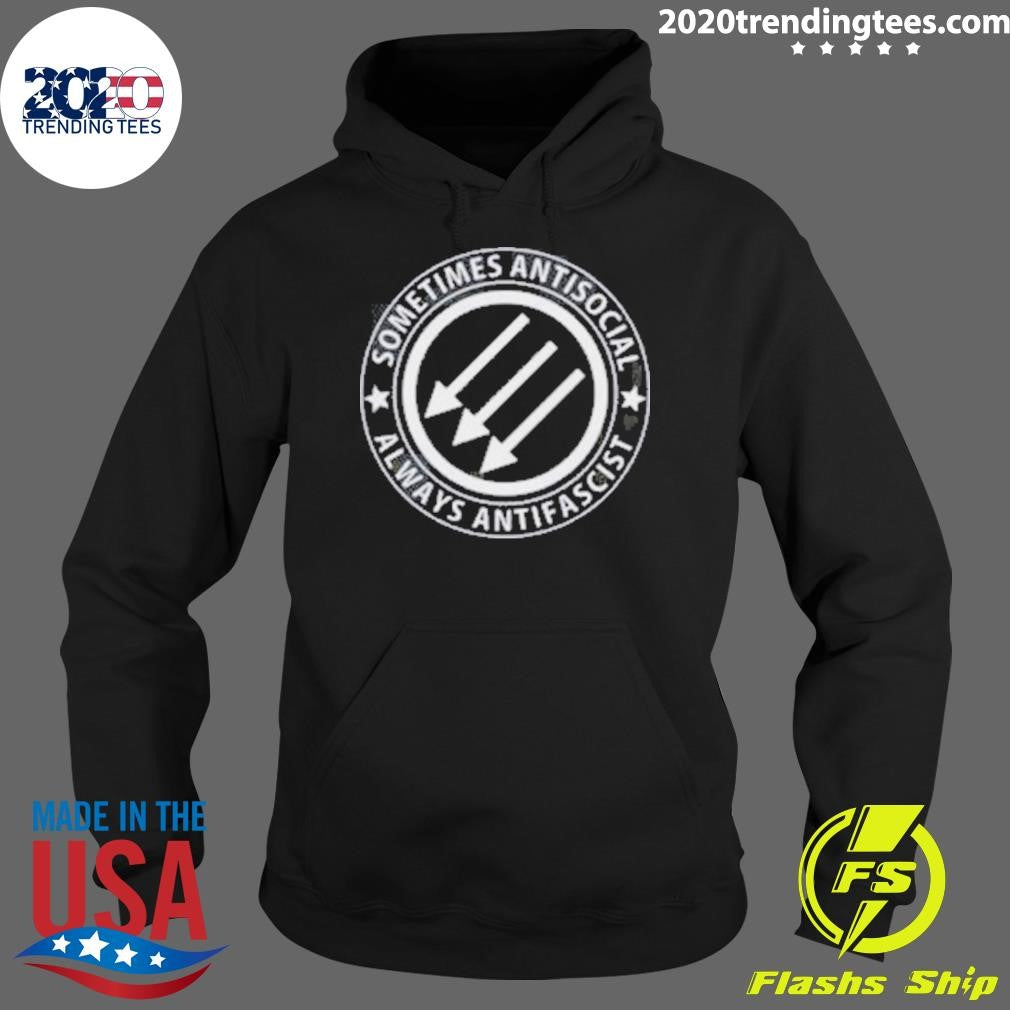 Sometimes Antisocial Always Antifascist 2026 Shirt