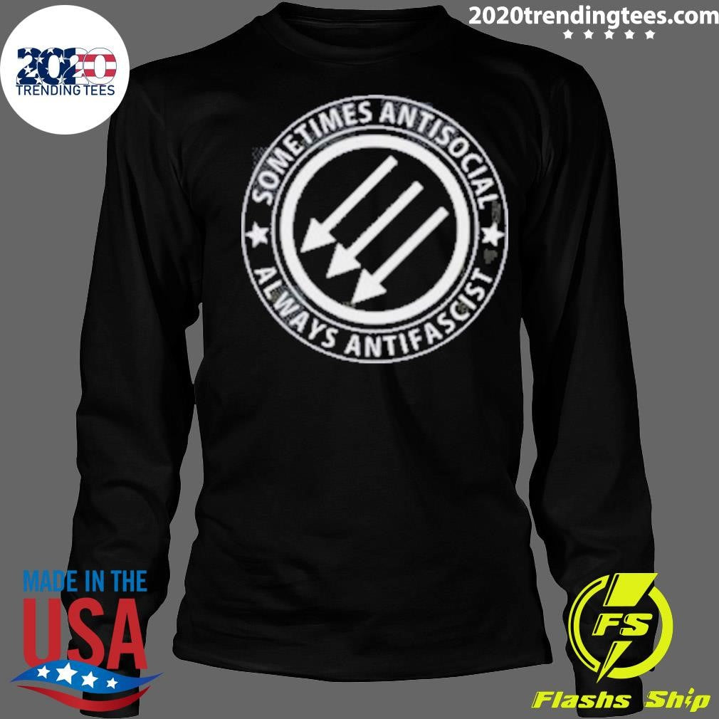 Sometimes Antisocial Always Antifascist 2026 Shirt