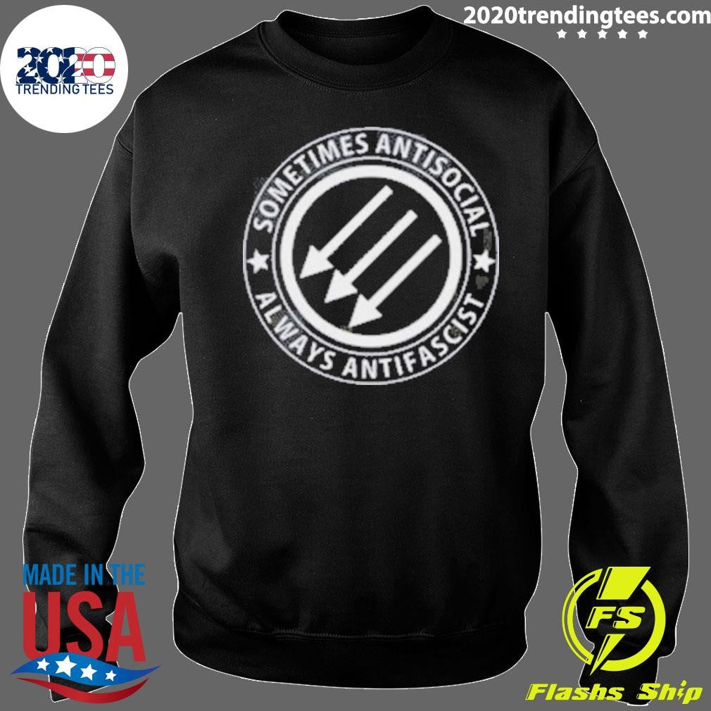 Sometimes Antisocial Always Antifascist 2026 Shirt