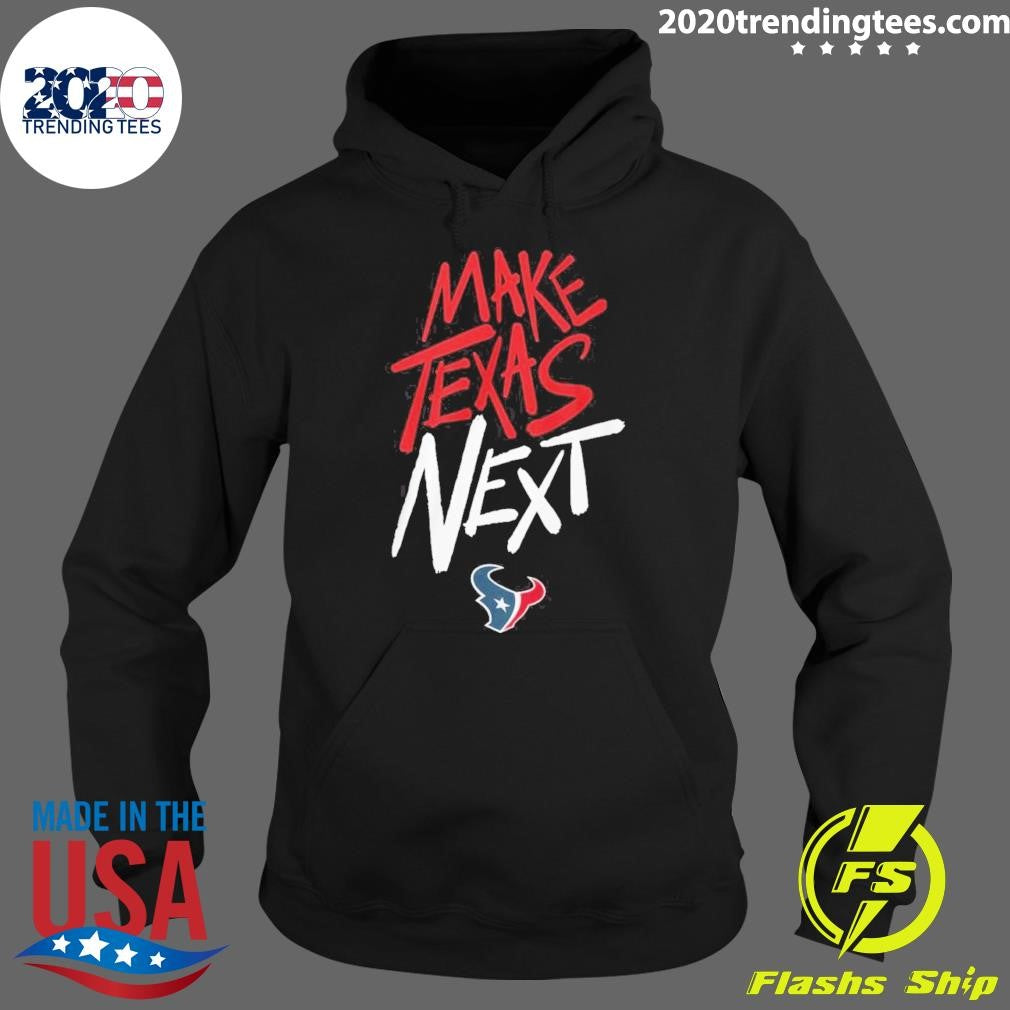 Houston Texans Make Texas Next 2026 Tee Shirt