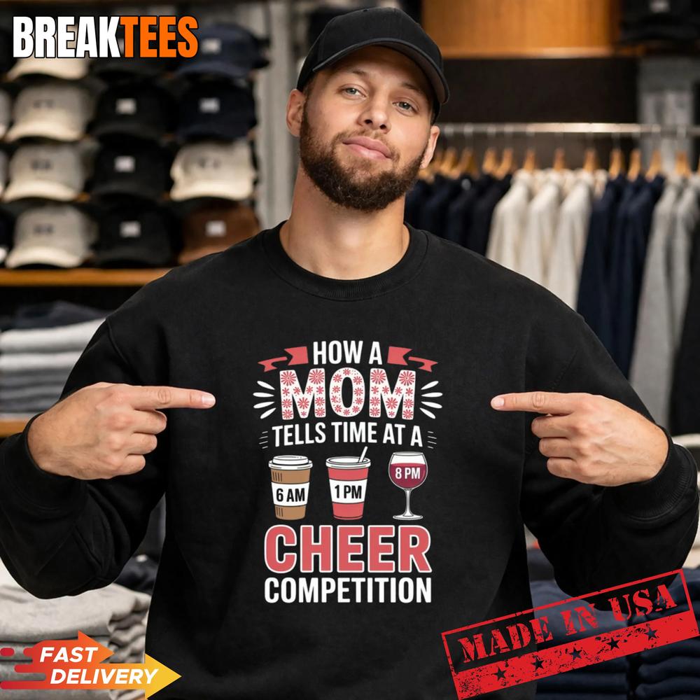 How A Cheer Mom Tells Time at A Cheer Competition Shirt