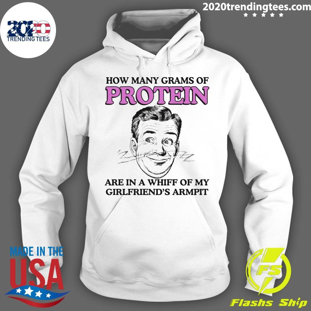 How Many Grams Of Protein Are In A Whiff Of My Girlfriend’s Armpit Shirt