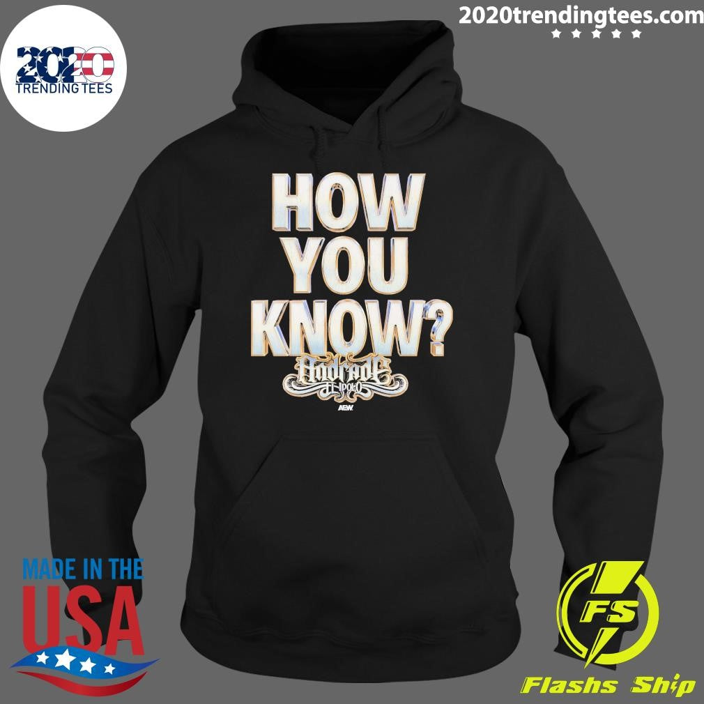 How You Know Andrade El Idolo Shirt